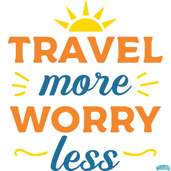 Free Travel More Worry Less Sublimation PNG
