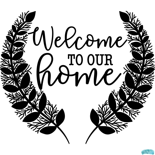 Free Welcome to our Home Sublimation PNG