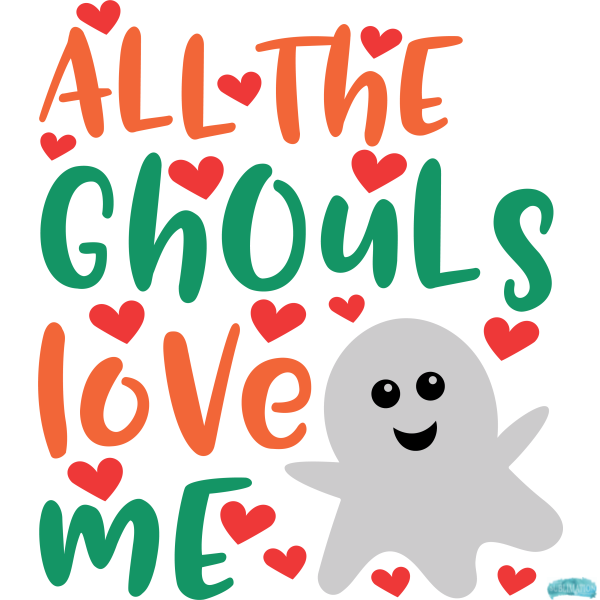 Free All the Ghouls Love me Sublimation PNG