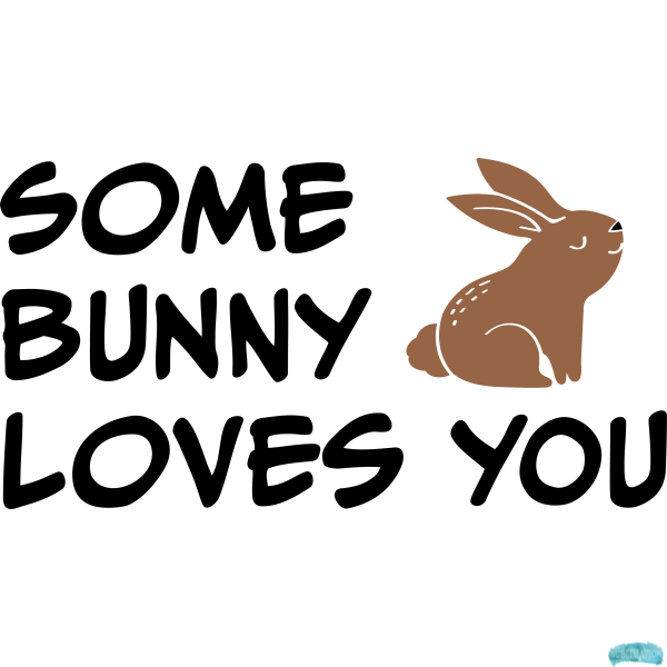 Free Easter Some Bunny Loves you Sublimation PNG