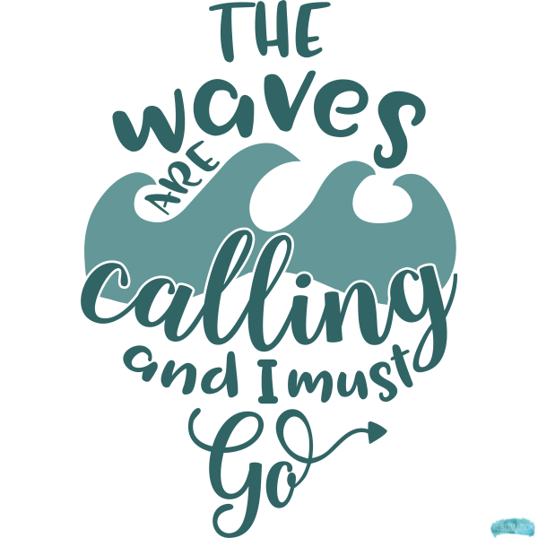 Free The Waves are calling and I must go Sublimation PNG