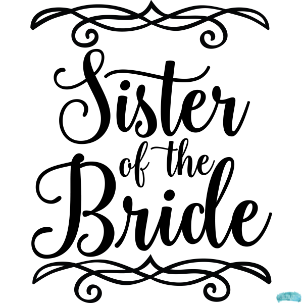 Free Sister of the Bride Sublimation PNG