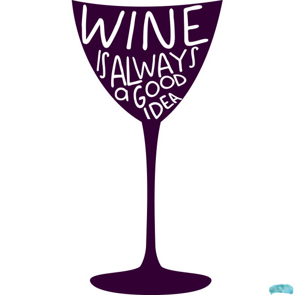 Free Wine is always a good idea Design 1 Sublimation PNG