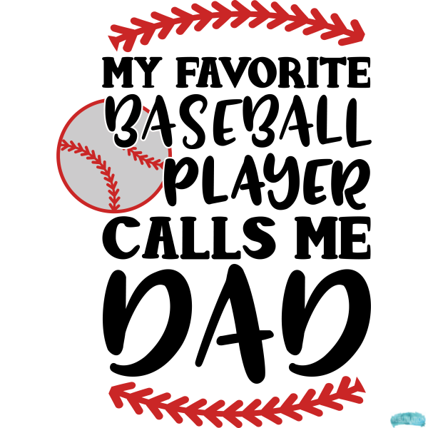 Free My Favorite Baseball Player Calls me Dad Sublimation PNG