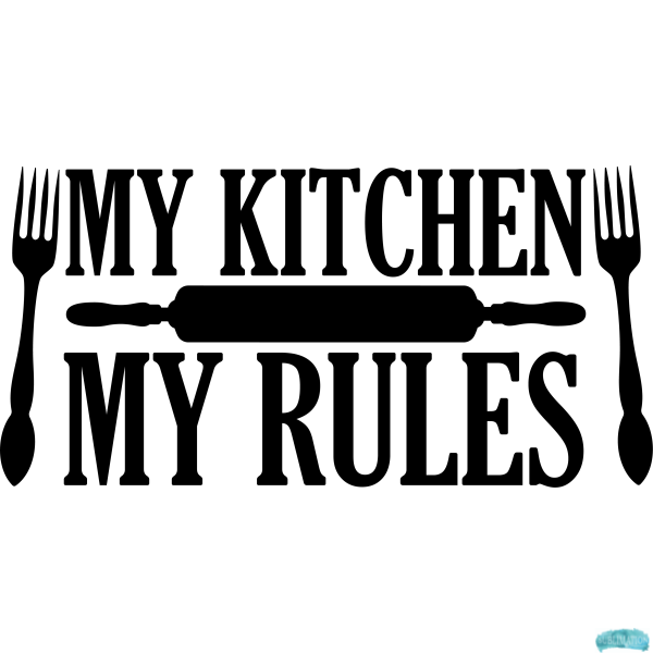 Free My Kitchen my Rules Sublimation PNG