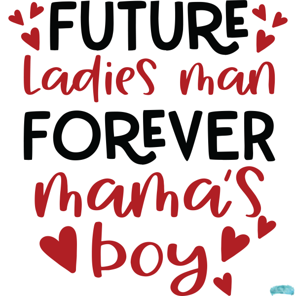 Free Future Ladies Man Forever Mama's Boy Sublimation PNG