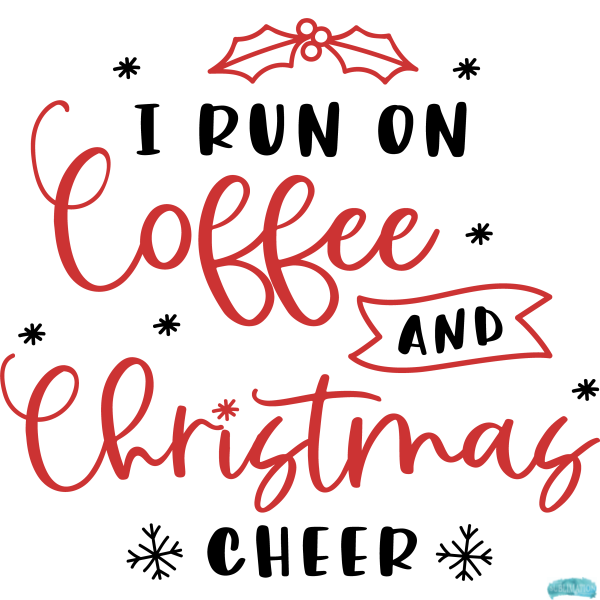 Free I run on coffee and Christmas Cheer Sublimation PNG