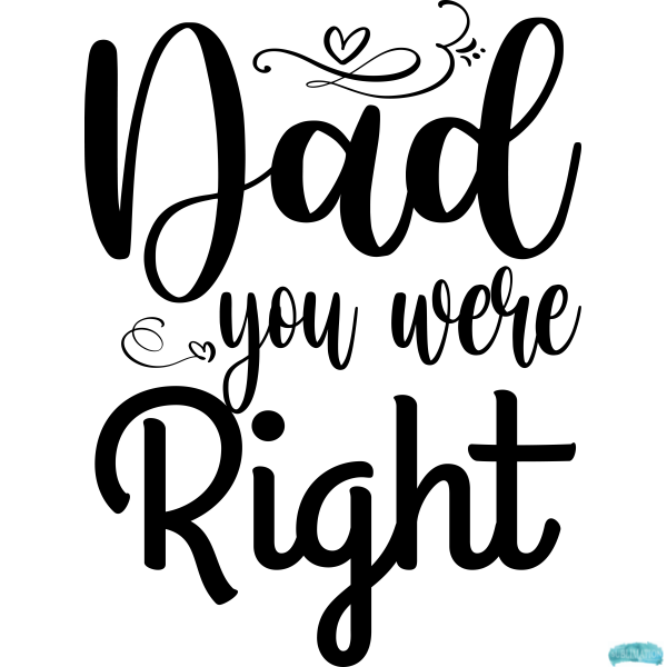 Free Dad You Were Right Sublimation PNG